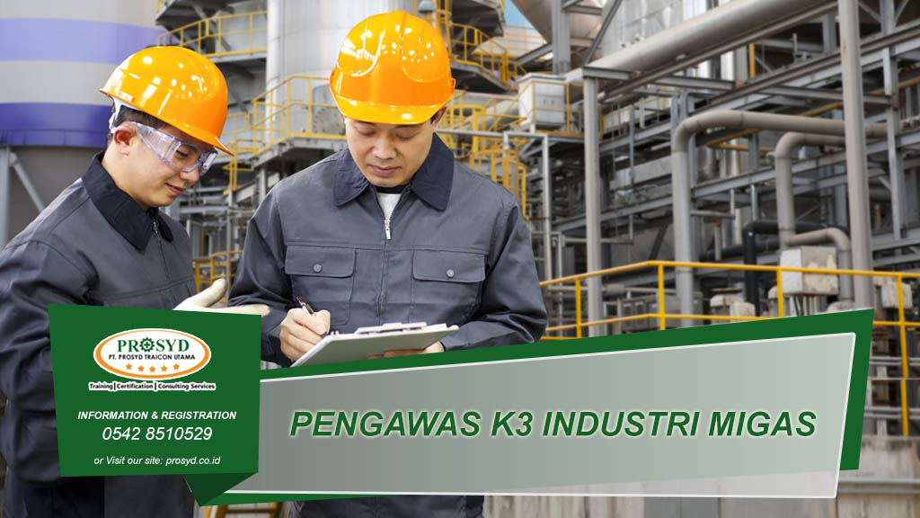 Pelatihan-pengawas-k3-industri-migas-bnsp-bontang-prosyd-traicon-utama Pelatihan-pengawas-k3-industri-migas-bnsp-bontang-prosyd-traicon-utama