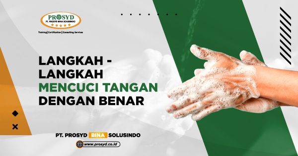 Langkah Langkah Mencuci Tangan Dengan Benar Prosyd Academy